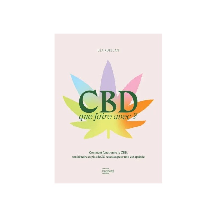 Livre "CBD que faire avec ?" de Léa Ruellan Livre "CBD que faire avec ?" de Léa Ruellan