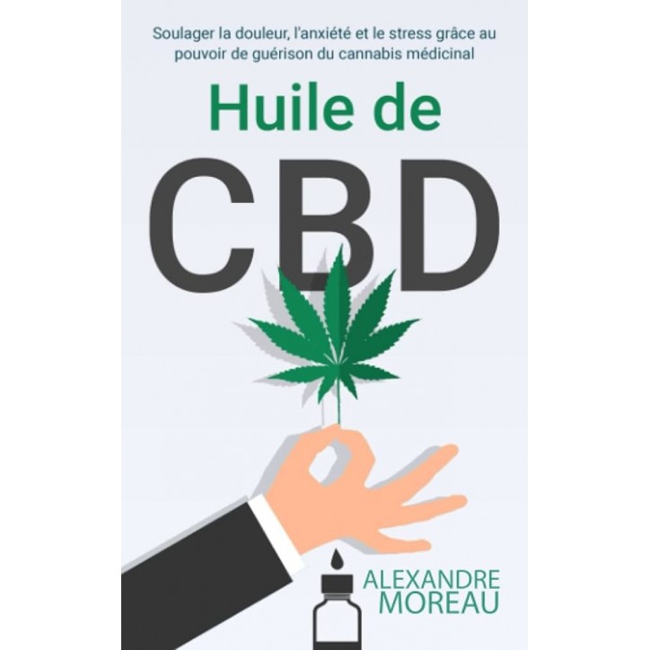 Livre "Huile de CBD" d'Alexandre Moreau Livre "Huile de CBD" d'Alexandre Moreau